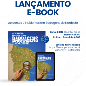 Lançamento E-book: Acidentes e Incidentes em Barragens no Nordeste